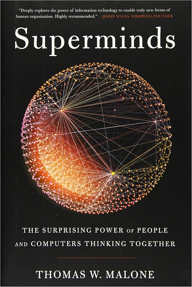 Superminds: The Surprising Power of People and Computers Thinking Together