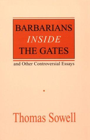 Barbarians Inside the Gates--And Other Controversial Essays