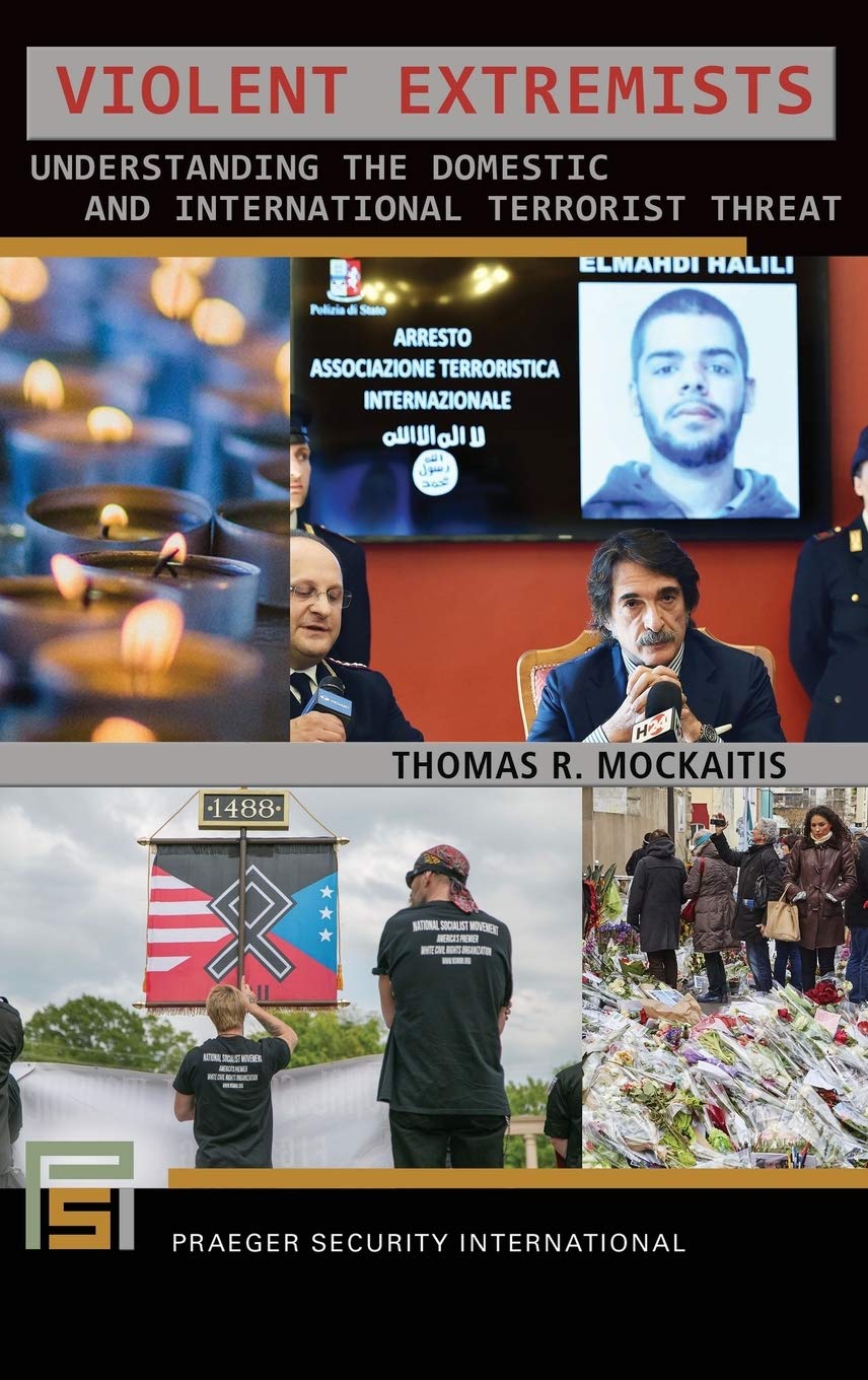 Violent Extremists: Understanding the Domestic and International Terrorist Threat