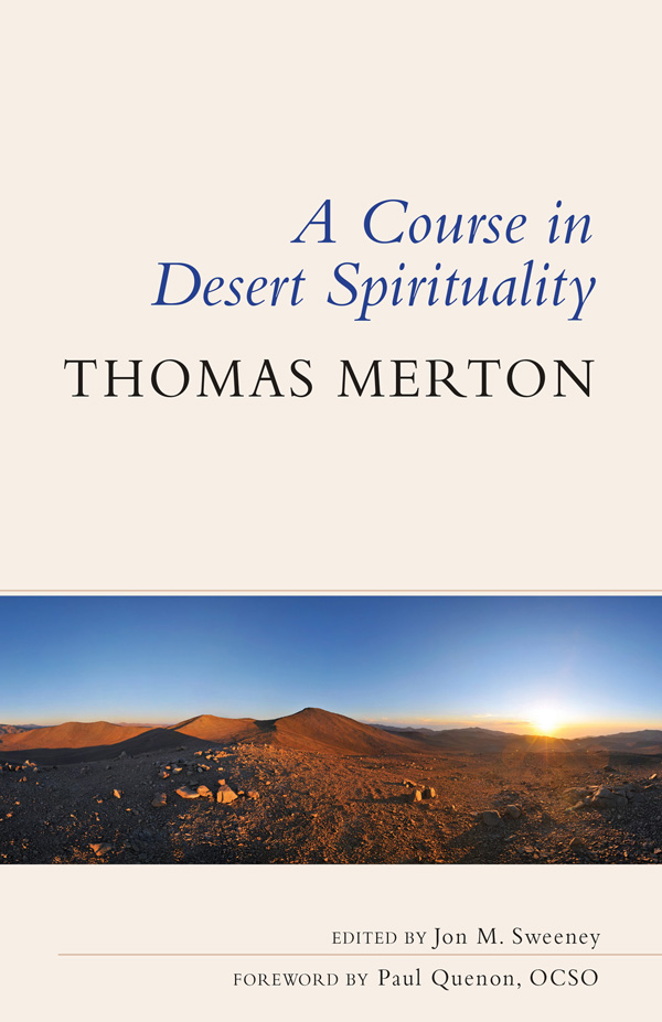 A Course in Desert Spirituality: Fifteen Sessions With the Famous Trappist Monk