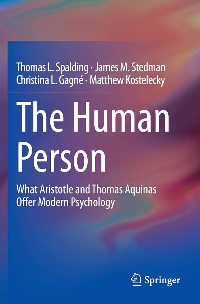 The Human Person: What Aristotle and Thomas Aquinas Offer Modern Psychology