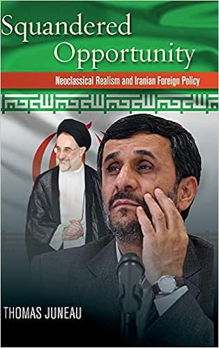 Squandered Opportunity: Neoclassical Realism and Iranian Foreign Policy