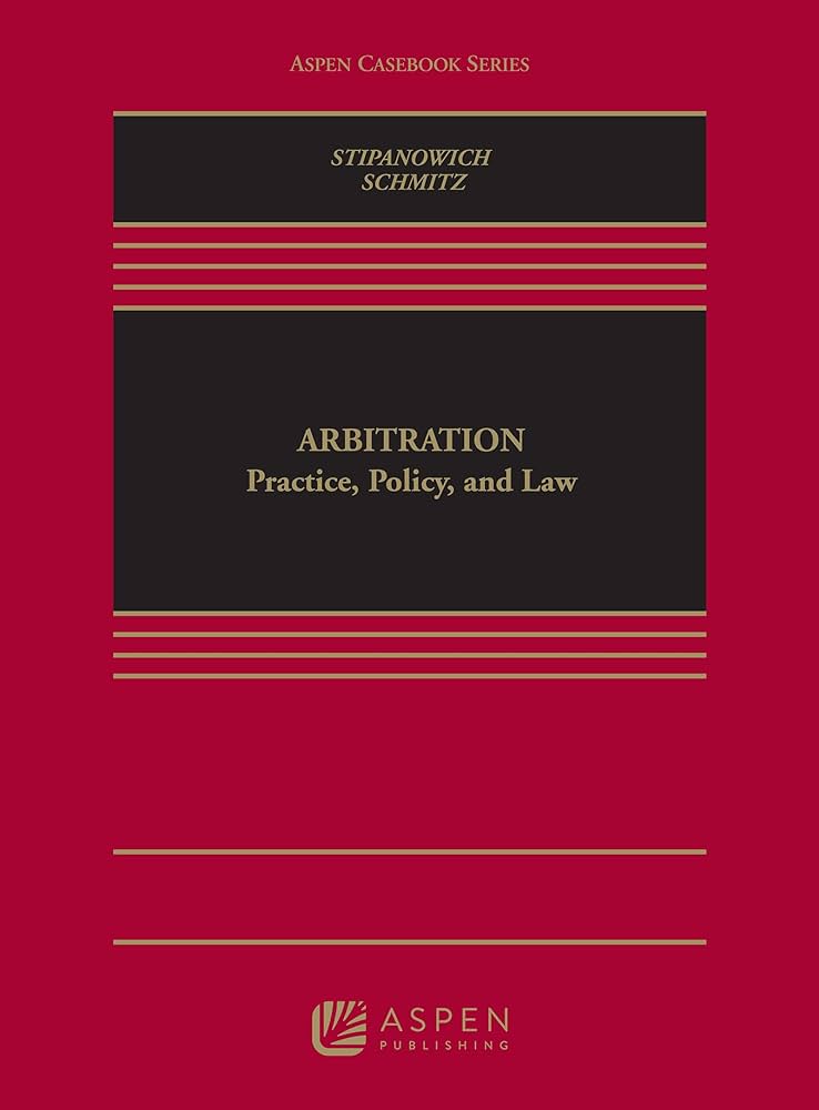 Arbitration: Practice, Policy, and Law