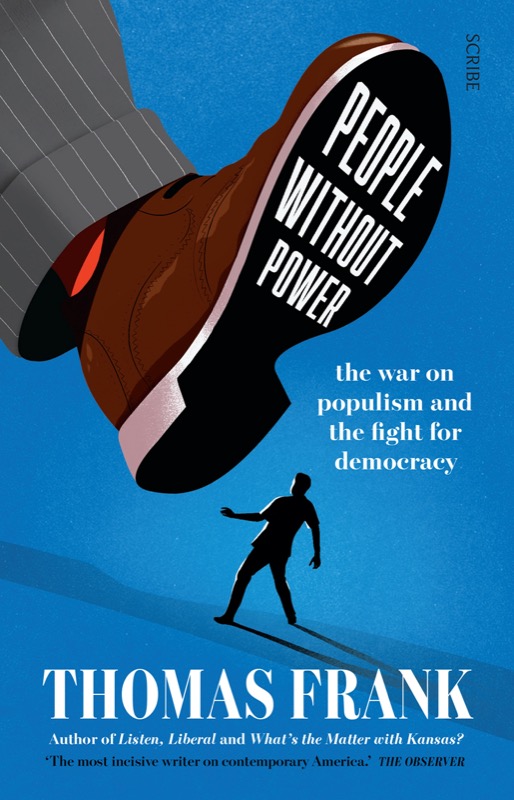 The People, No: A Brief History of Anti-Populism