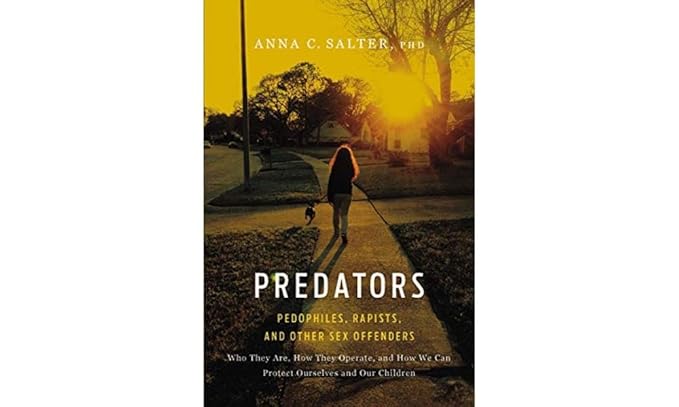 Predators: Pedophiles, Rapists, and Other Sex Offenders