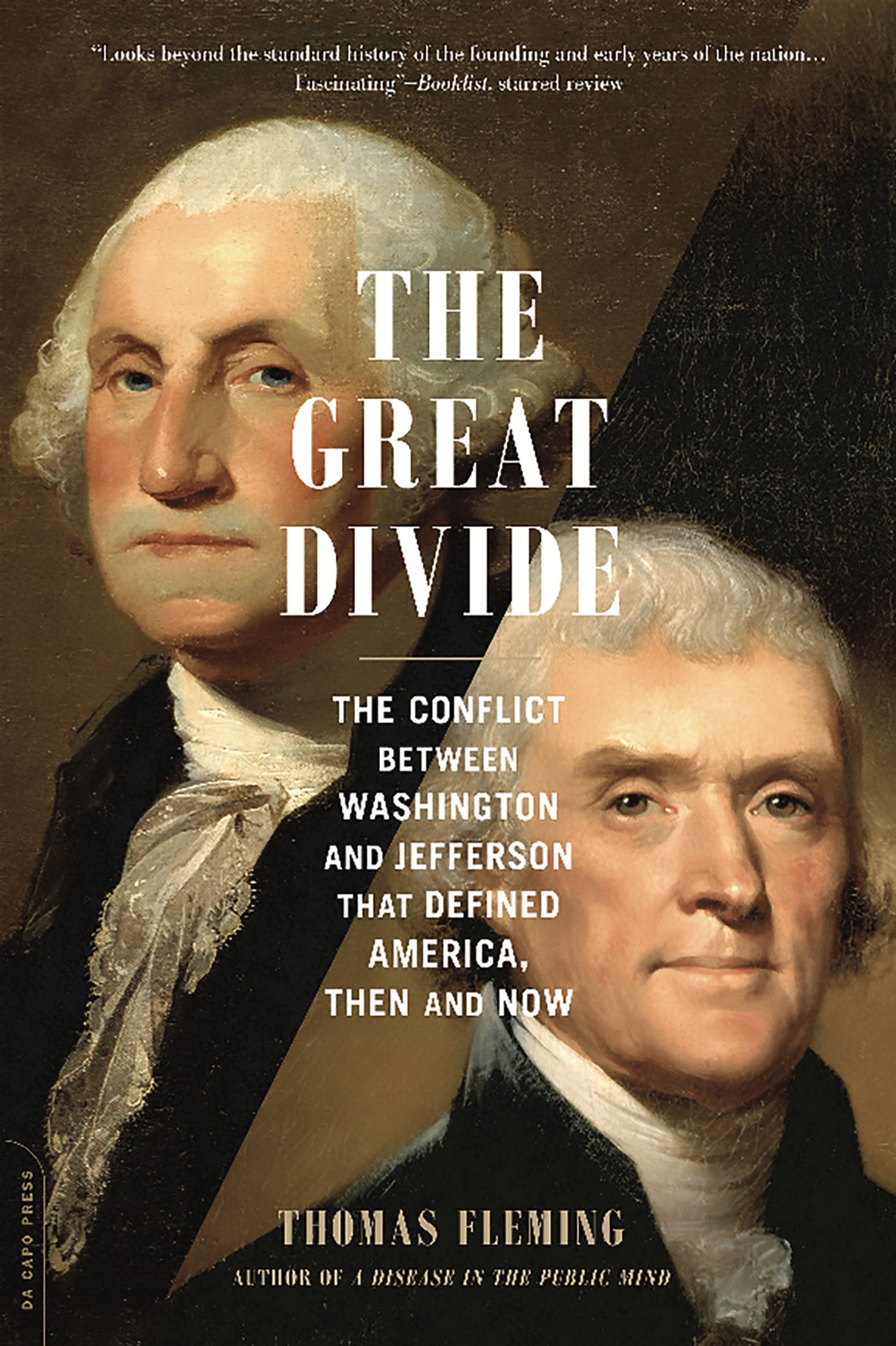 The Great Divide: The Conflict Between Washington and Jefferson That Defined a Nation