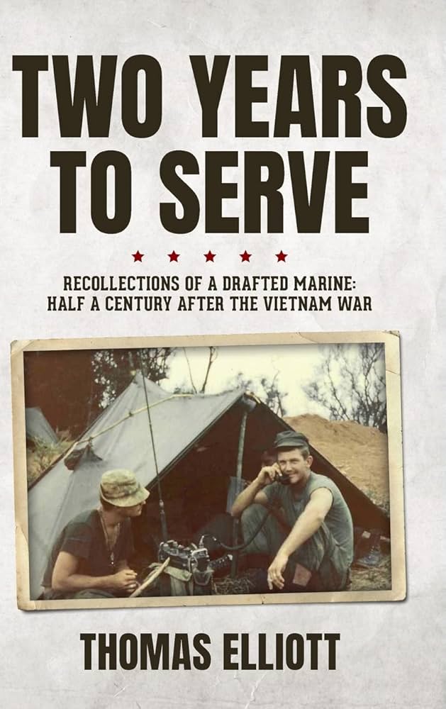 Two Years to Serve: Recollections of a Drafted Marine: Half a Century After the Vietnam War