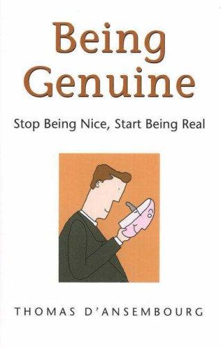 Being Genuine: Stop Being Nice, Start Being Real