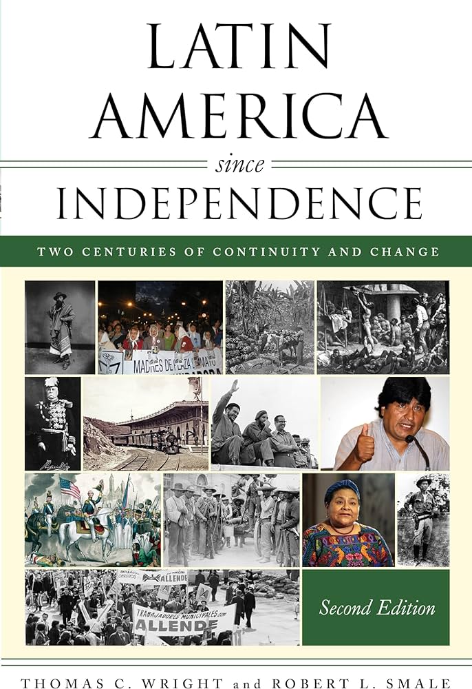 Latin America Since Independence: Two Centuries of Continuity and Change