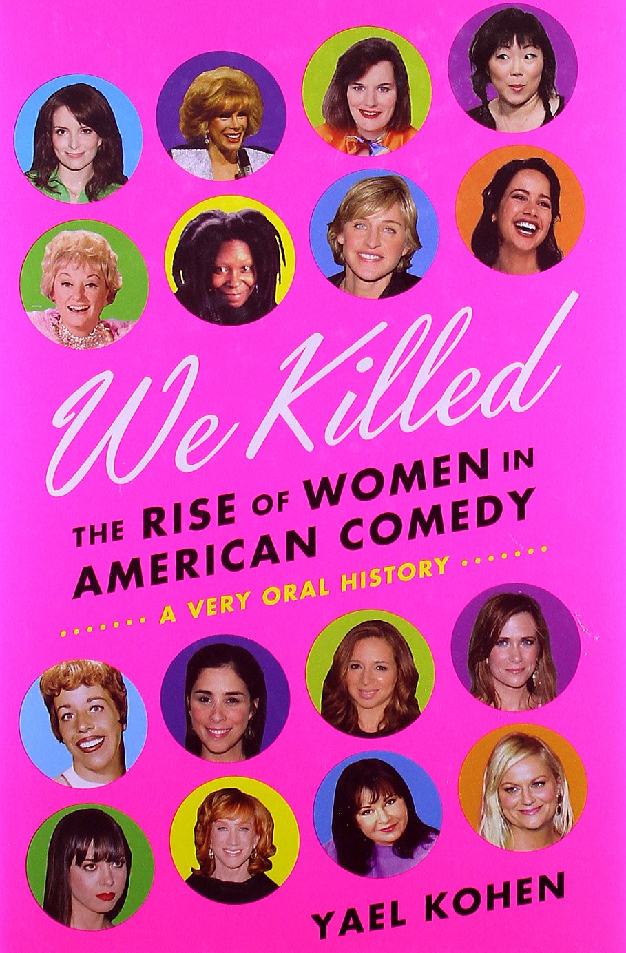 We Killed: The Rise of Women in American Comedy