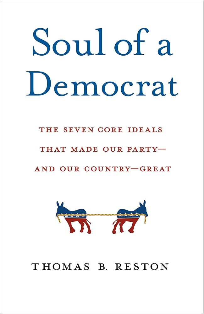 Soul of a Democrat: The Seven Core Ideals That Made Our Party—and Our Country—Great