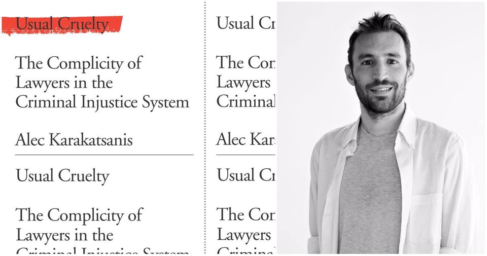 Usual Cruelty: The Complicity of Lawyers in the Criminal Injustice System
