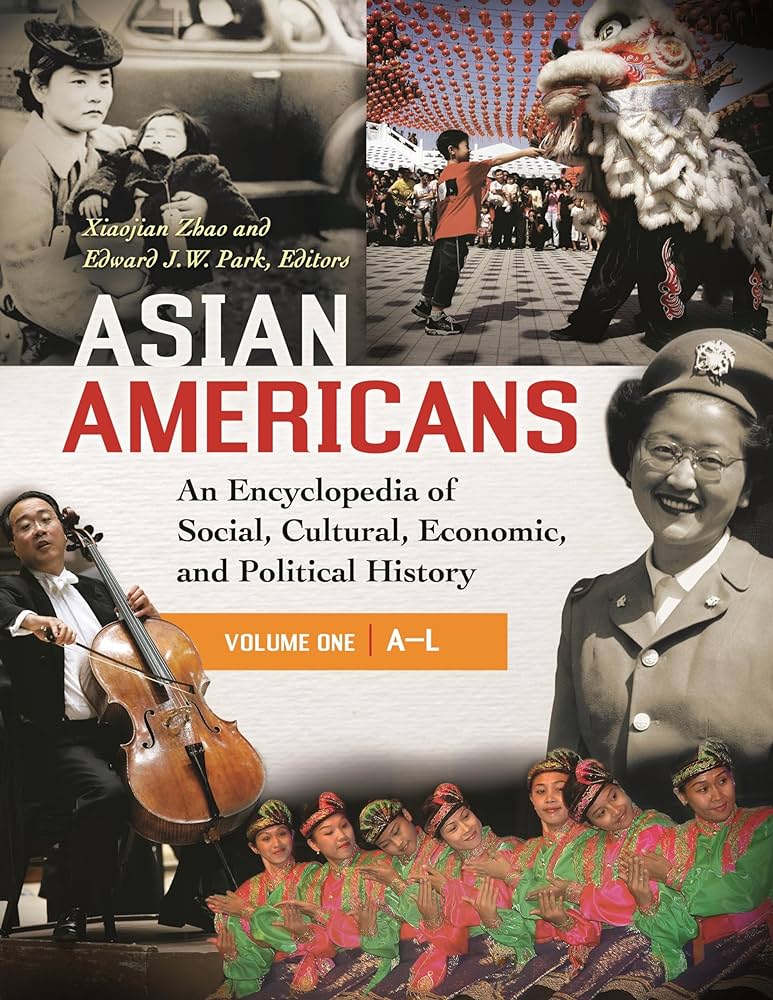 Asian Americans [3 Volumes]: An Encyclopedia of Social, Cultural, Economic, and Political History [3 Volumes]