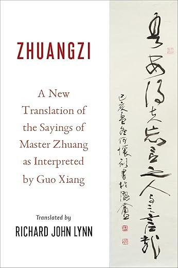 Zhuangzi: A New Translation of the Sayings of Master Zhuang as Interpreted by Guo Xiang