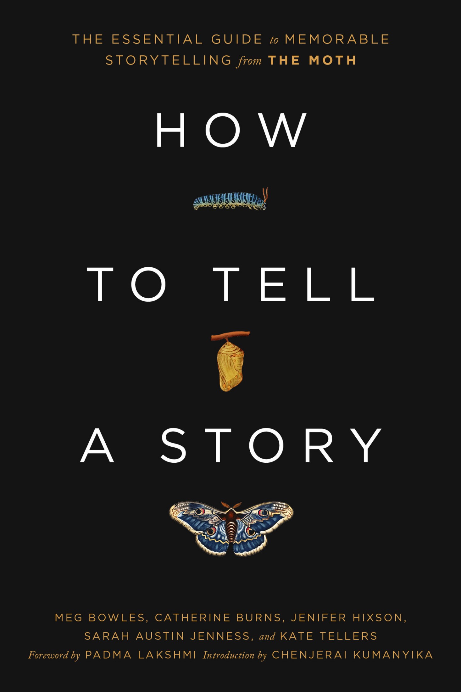 How to Tell a Story: The Essential Guide to Memorable Storytelling From the Moth