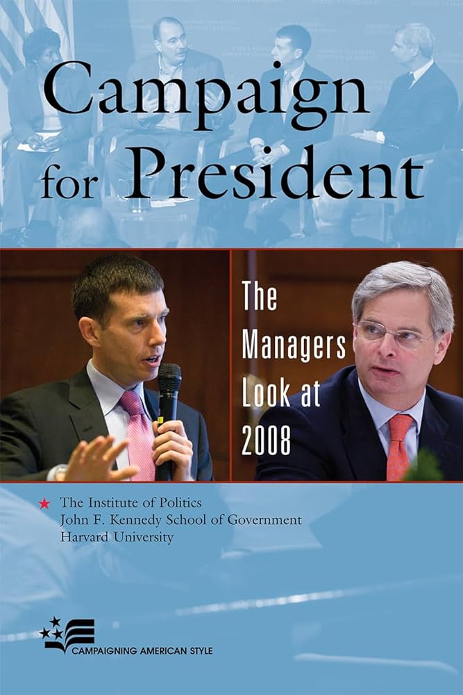 Campaign for President: The Managers Look at 2008