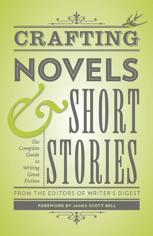 Crafting Novels & Short Stories: The Complete Guide to Writing Great Fiction