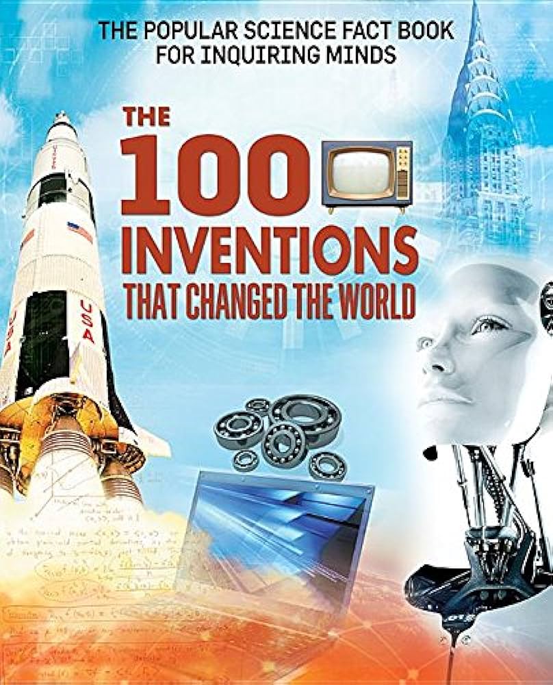 100 Inventions That Changed the World