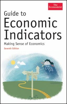 Guide to Economic Indicators: Making Sense of Economics