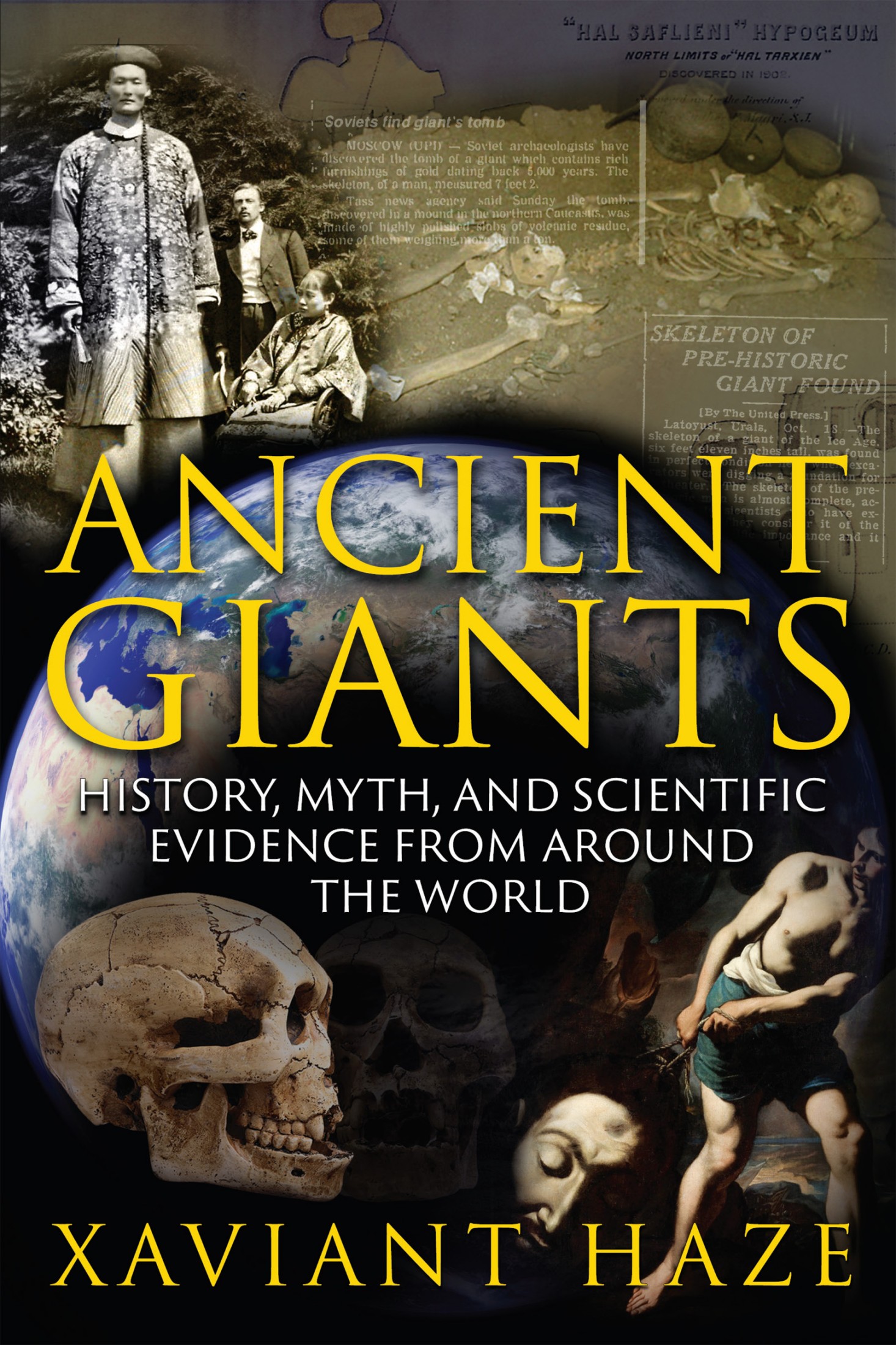 Ancient Giants: History, Myth, and Scientific Evidence From Around the World