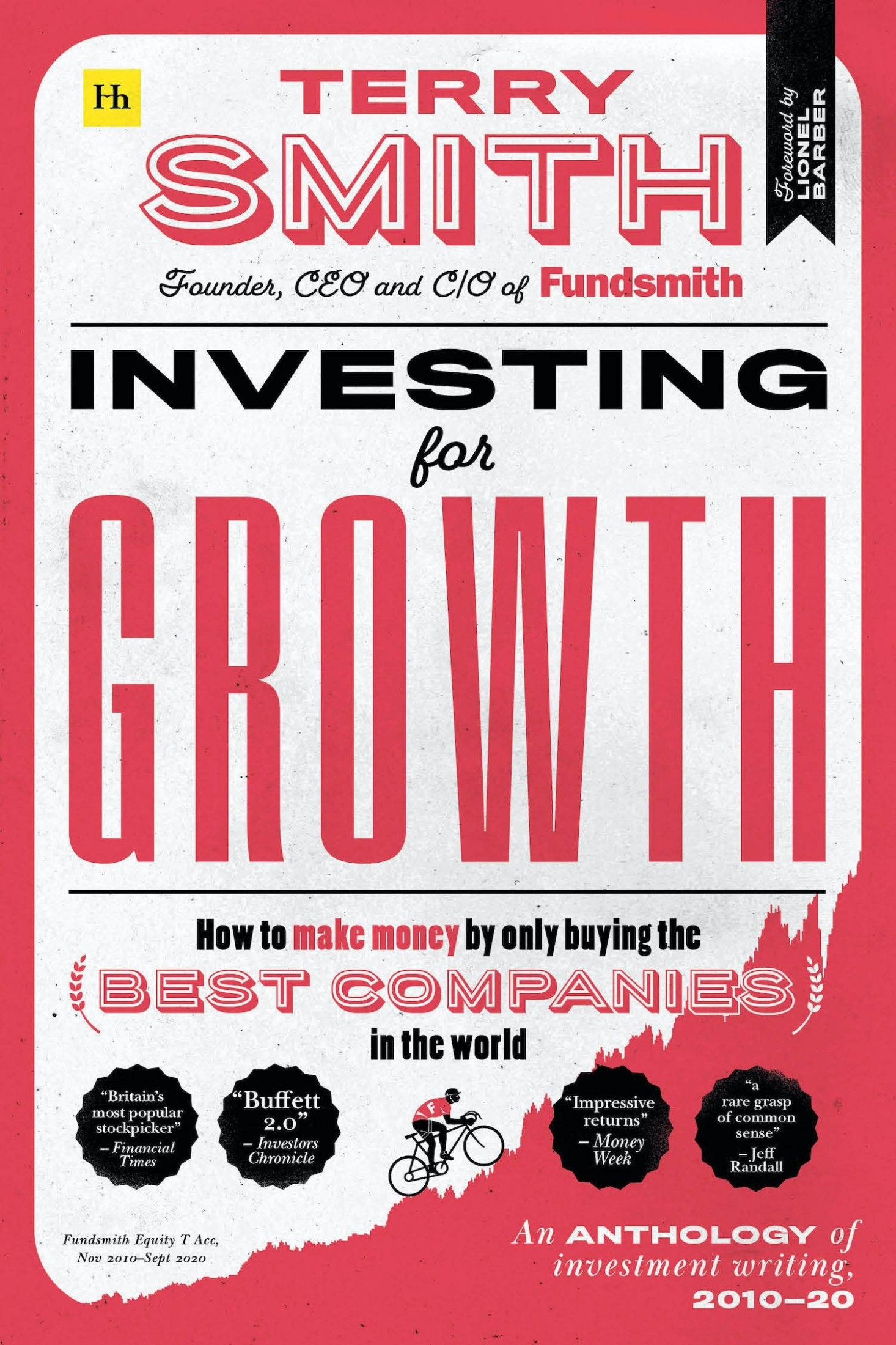 Investing for Growth: How to Make Money by Only Buying the Best Companies in the World – an Anthology of Investment Writing, 2010–20