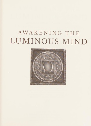 Awakening the Luminous Mind: Tibetan Meditation for Inner Peace and Joy