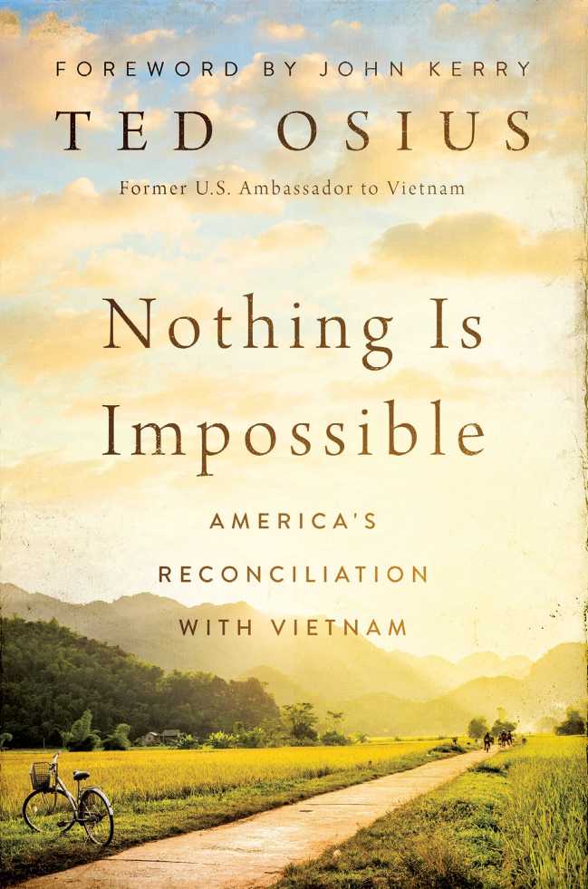 Nothing is Impossible: America's Reconciliation with Vietnam