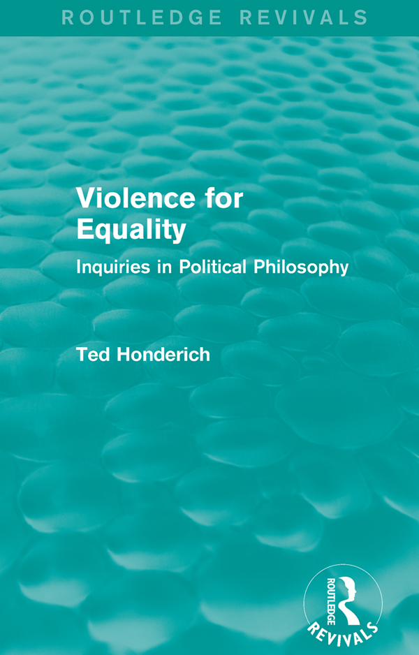 Violence for Equality (Routledge Revivals): Inquiries in Political Philosophy