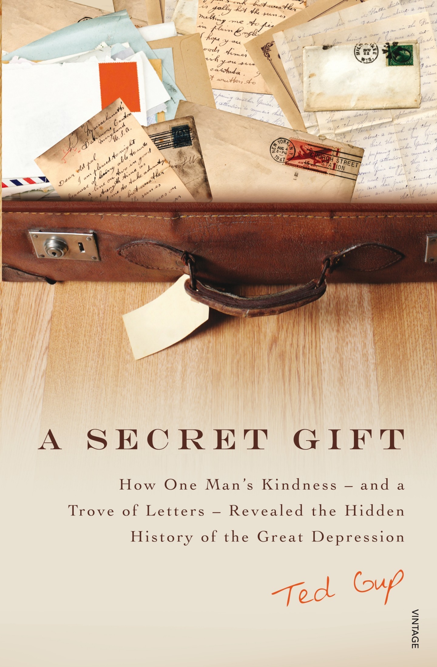 A Secret Gift: How One Man's Kindness--And a Trove of Letters--Revealed the Hidden History of T He Great Depression