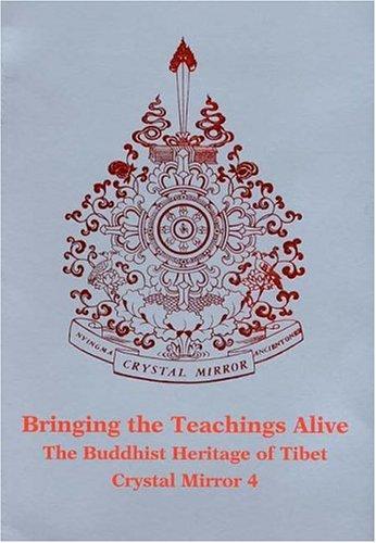 Bringing the Teachings Alive: The Buddhist Heritage of Tibet