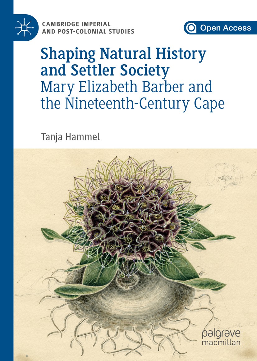 Shaping Natural History and Settler Society: Mary Elizabeth Barber and the Nineteenth-Century Cape