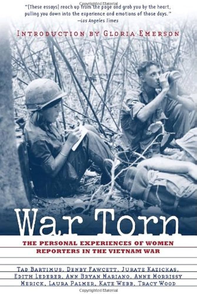 War Torn: Stories of War From the Women Reporters Who Covered Vietnam