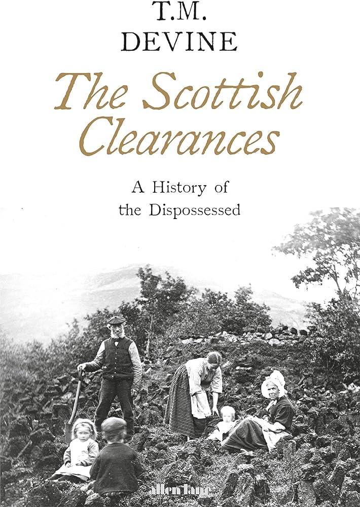 The Scottish Clearances: A History of the Dispossessed, 1600-1900