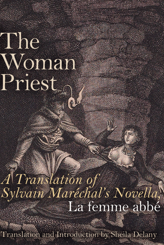 The Woman Priest: A Translation of Sylvain Maréchal's Novella, La Femme Abbé