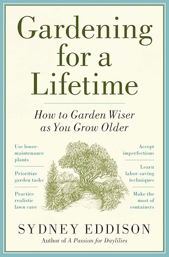 Gardening for a Lifetime: How to Garden Wiser as You Grow Older