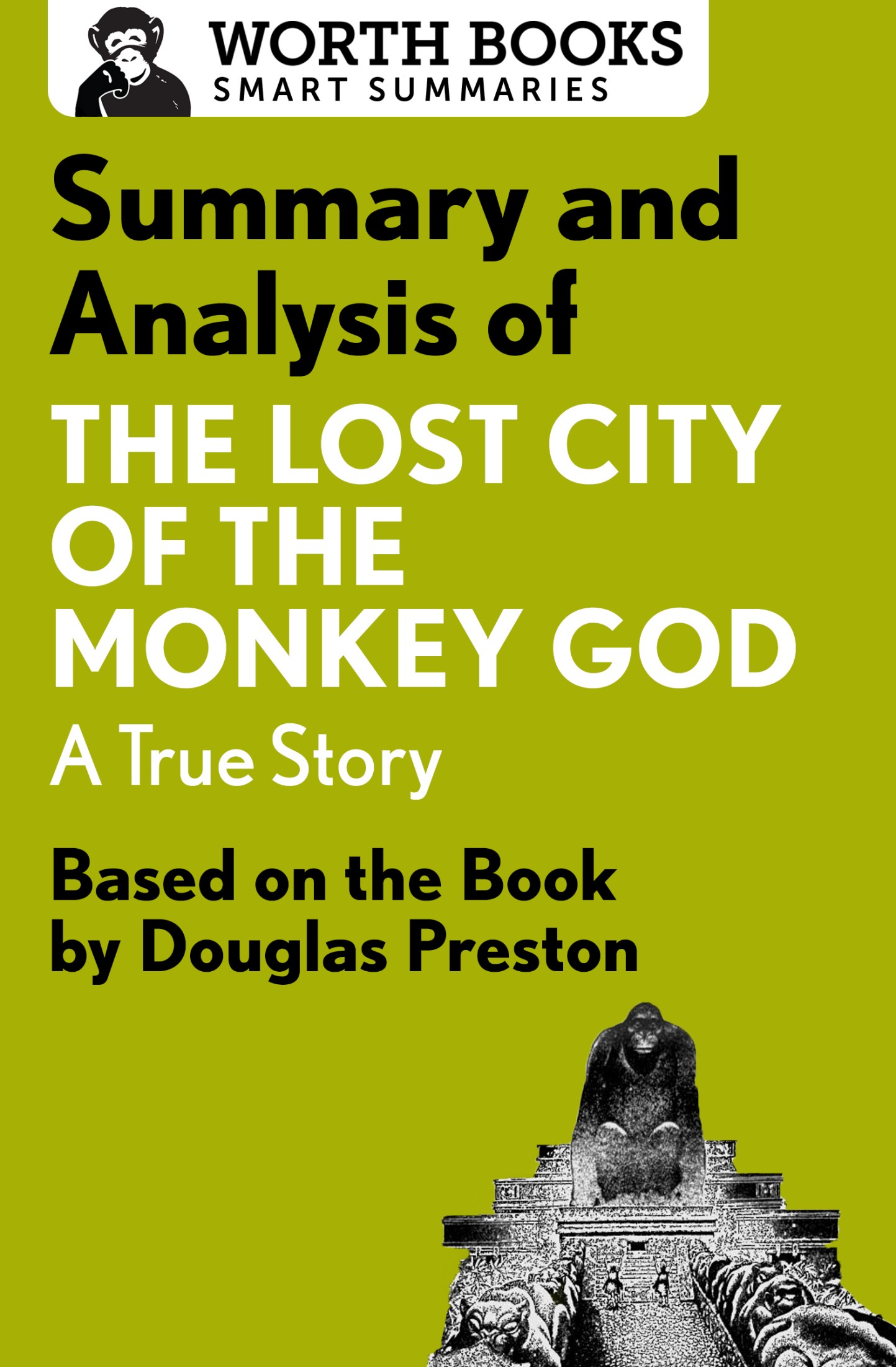Summary and Analysis of the Lost City of the Monkey God: a True Story: Based on the Book by Douglas Preston