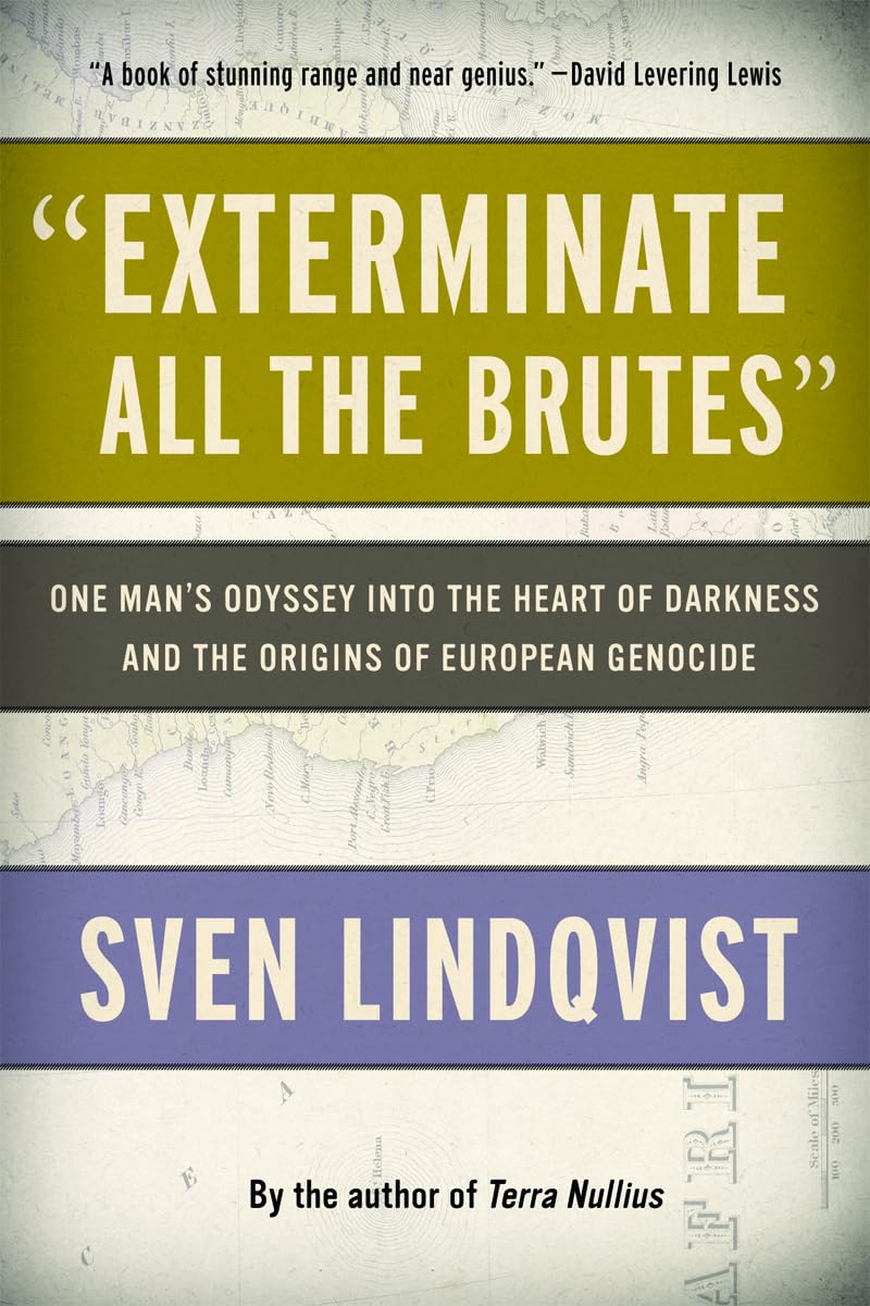 "Exterminate All the Brutes"