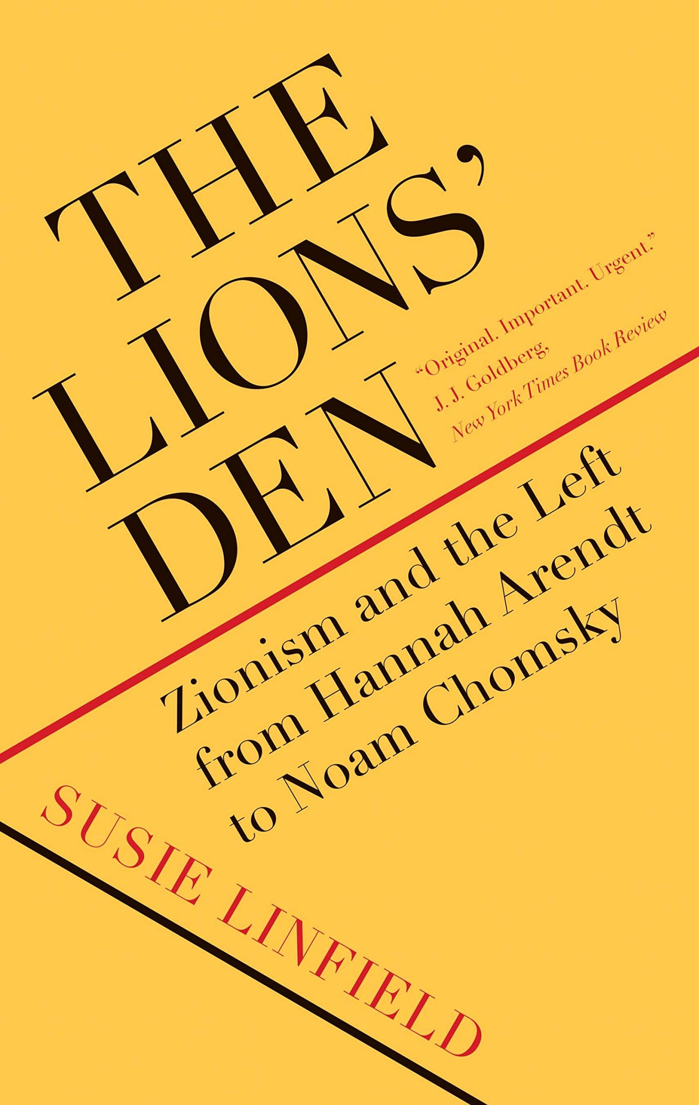 The Lions' Den: Zionism and the Left From Hannah Arendt to Noam Chomsky