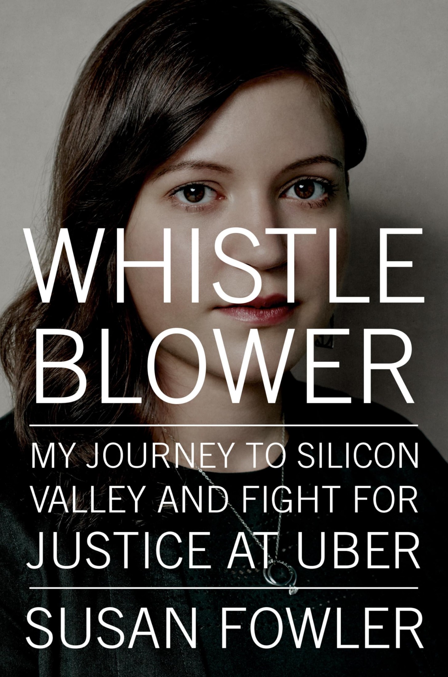 Whistleblower: My Journey to Silicon Valley and Fight for Justice at Uber