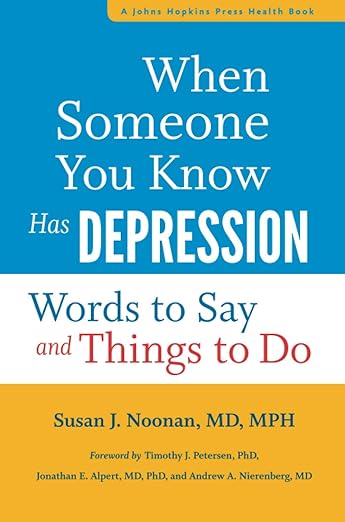 When Someone You Know Has Depression: Words to Say and Things to Do