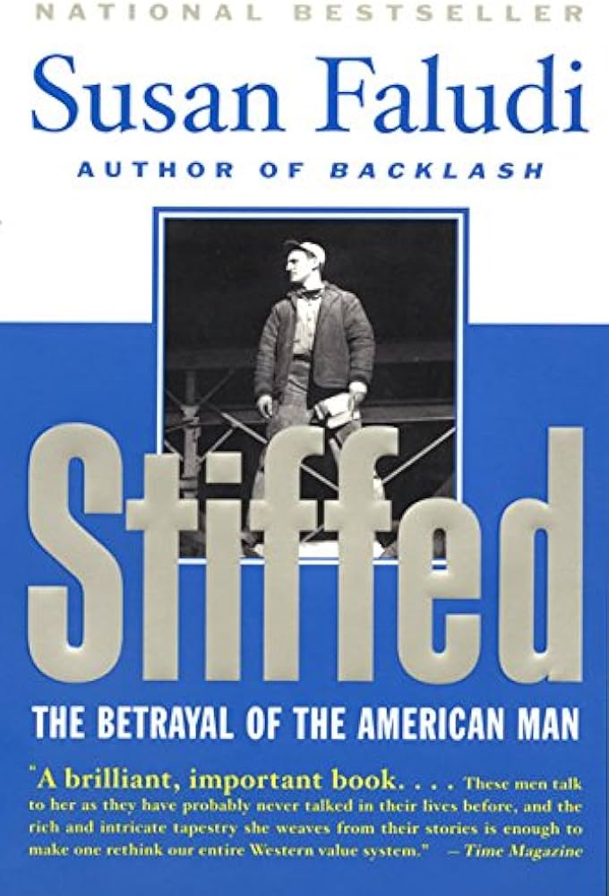 Stiffed: The Roots of Modern Male Rage