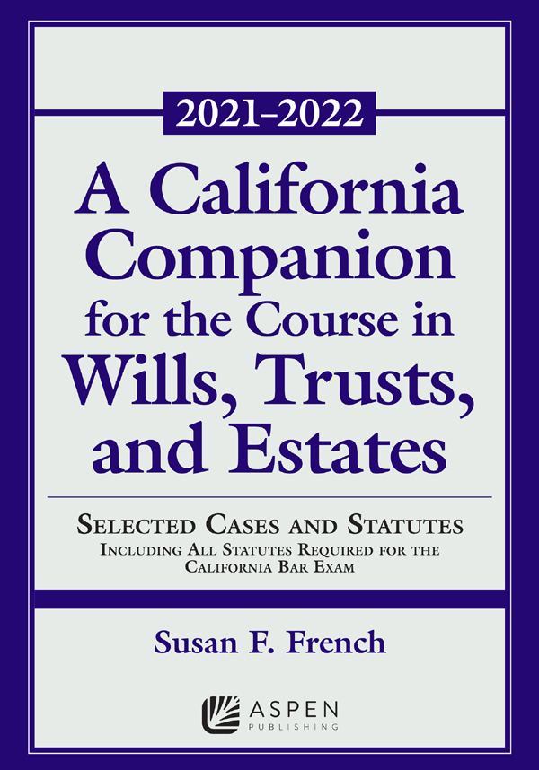 A California Companion for the Course in Wills, Trusts, and Estates