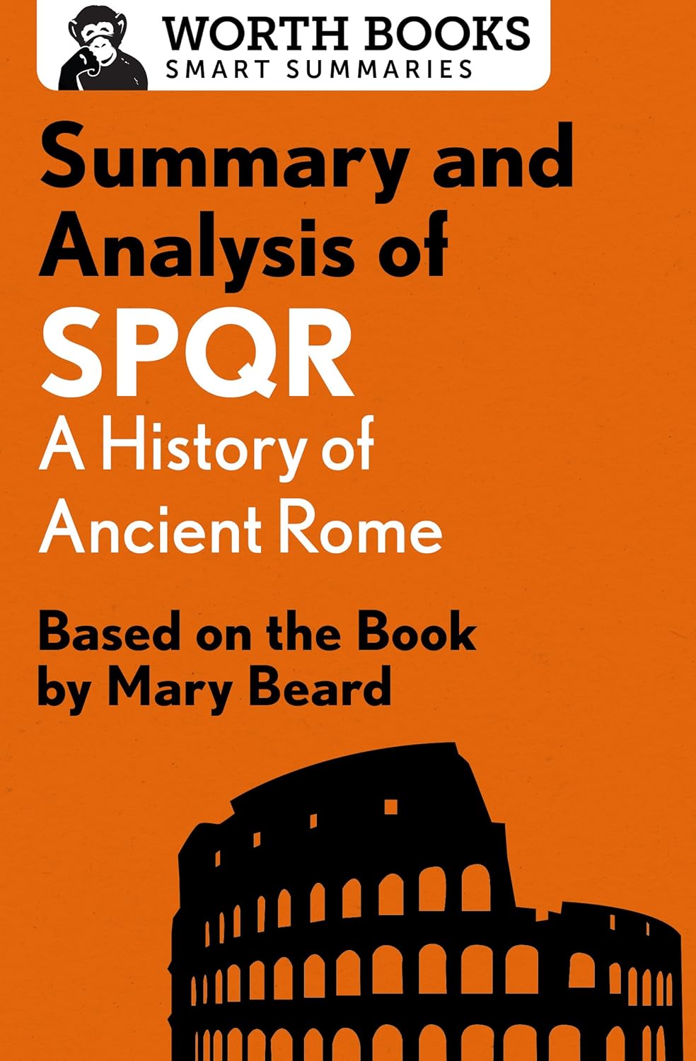 Summary and Analysis of SPQR: A History of Ancient Rome: Based on the Book by Mary Beard