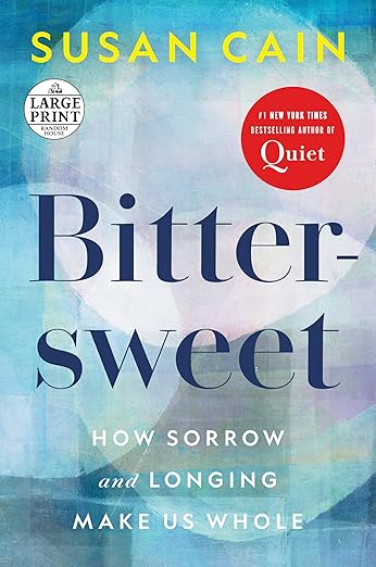 Bittersweet: How Sorrow and Longing Make Us Whole