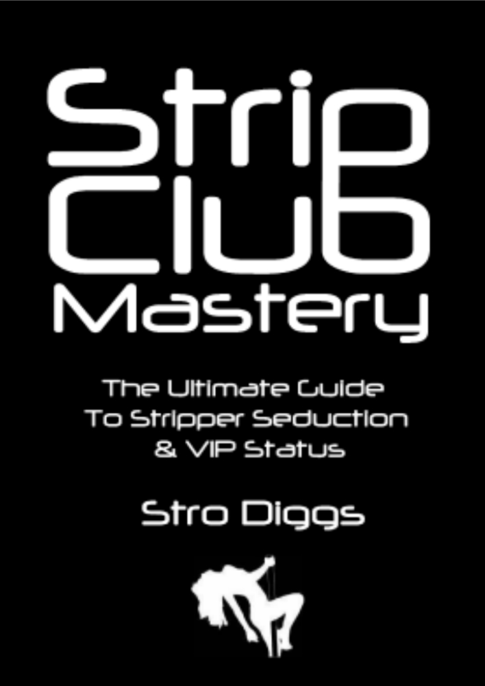 Strip Club Mastery: The Ultimate Guide to Stripper Seduction and VIP Status