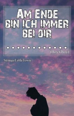 Am Ende bin ich immer bei dir (LGBT)✔
