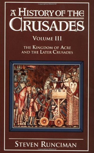 A History of the Crusades: Vol.3, The Kingdom of Acre and the Later Crusades