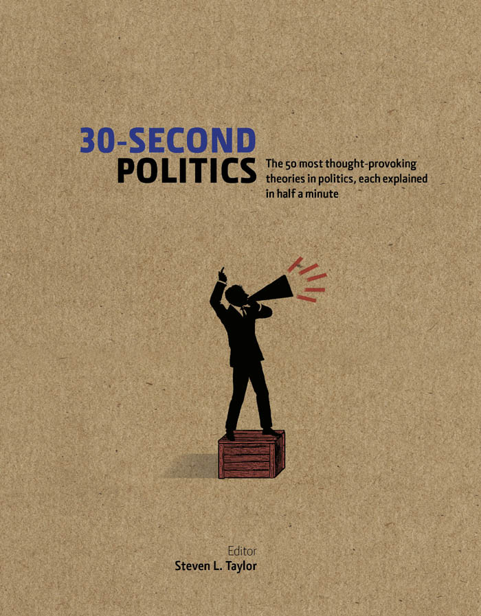 30-Second Politics: The 50 Most Thought-Provoking Theories in Politics, Each Explained in Half a Minute