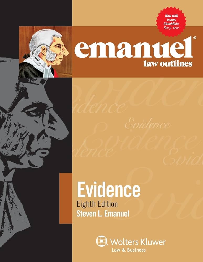 Emanuel Law Outlines for Evidence