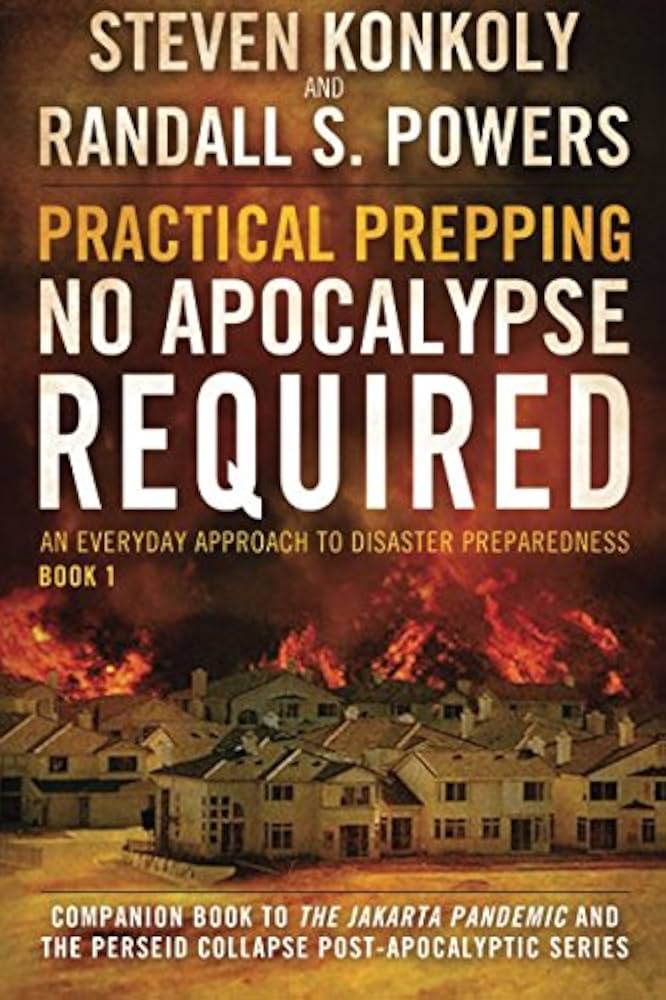 Practical Prepping: No Apocalypse Required: Companion Book to the Jakarta Pandemic and the Perseid Collapse Series